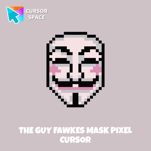 The Guy Fawkes Mask Pixel cursor arrow cursor